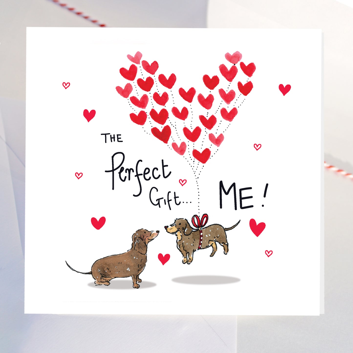 ‘The Perfect Gift - Me!’ Sausage Dog Card